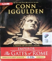 Emperor - The Gates of Rome written by Conn Iggulden performed by Robert Glenister on CD (Unabridged)